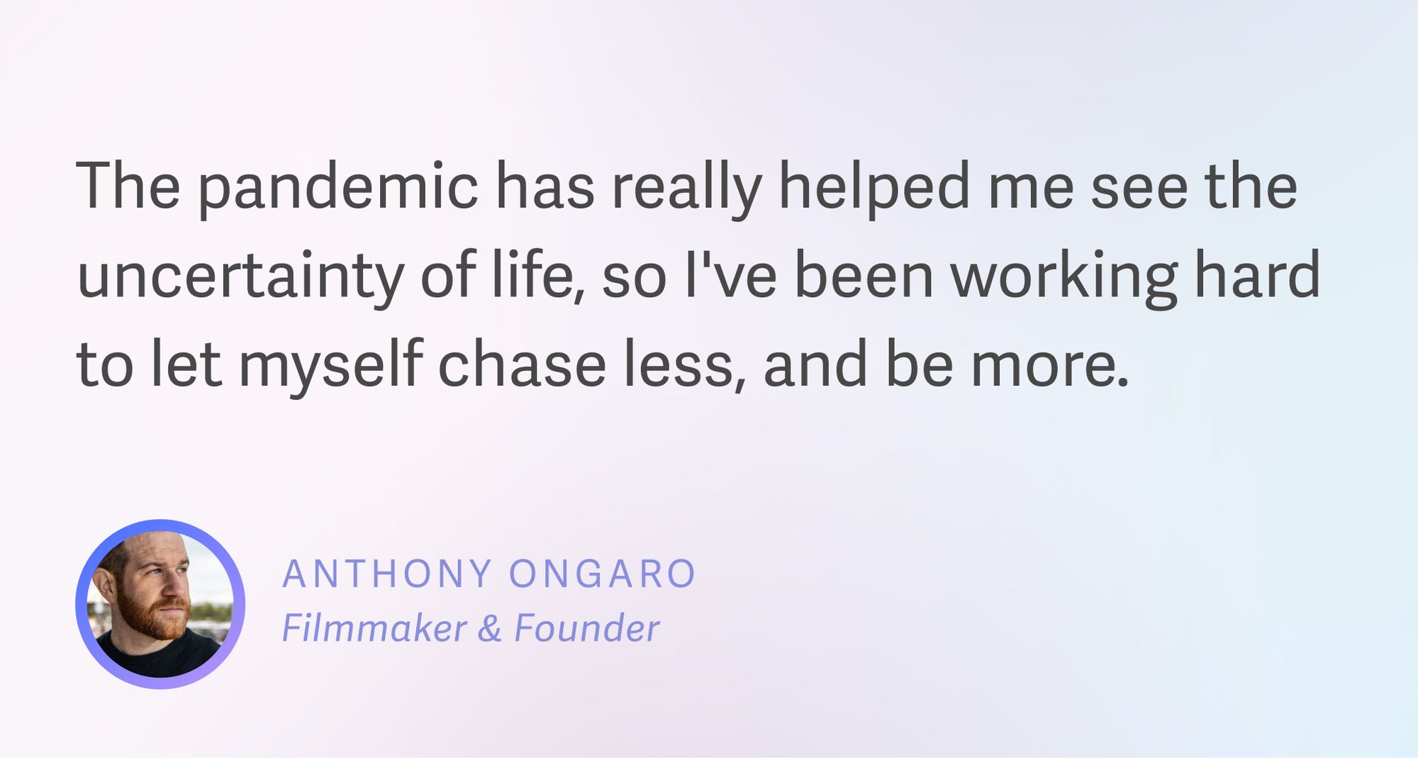 Anthony Ongaro on self acceptance during the pandemic.