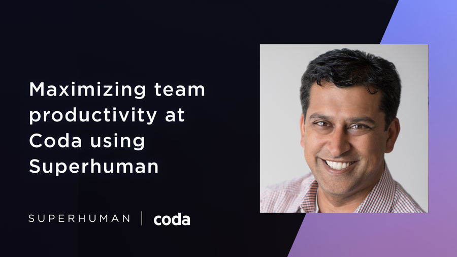 Maximizing team productivity at Coda using Superhuman