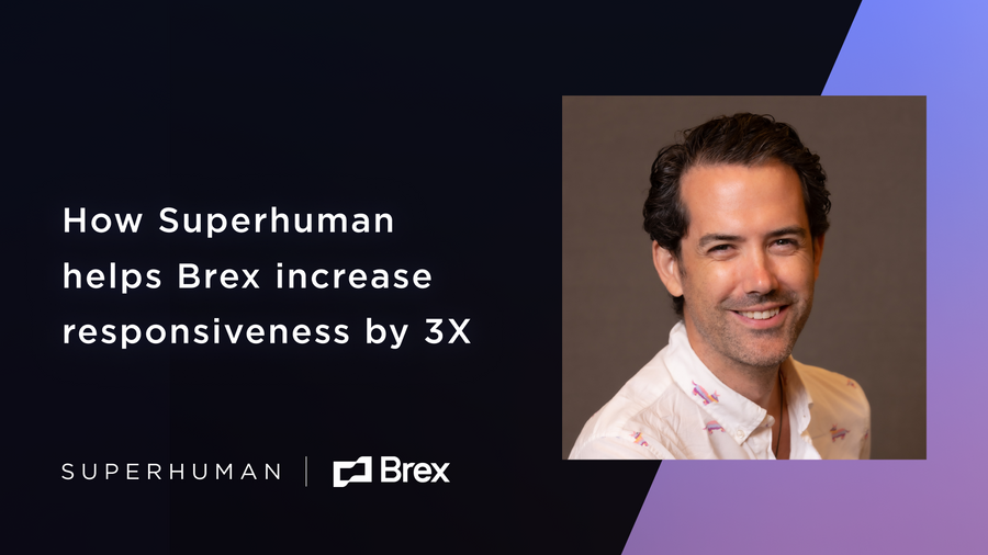 How Superhuman helps Brex increase responsiveness by 3X