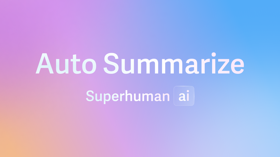 New in Superhuman AI: Auto Summarize