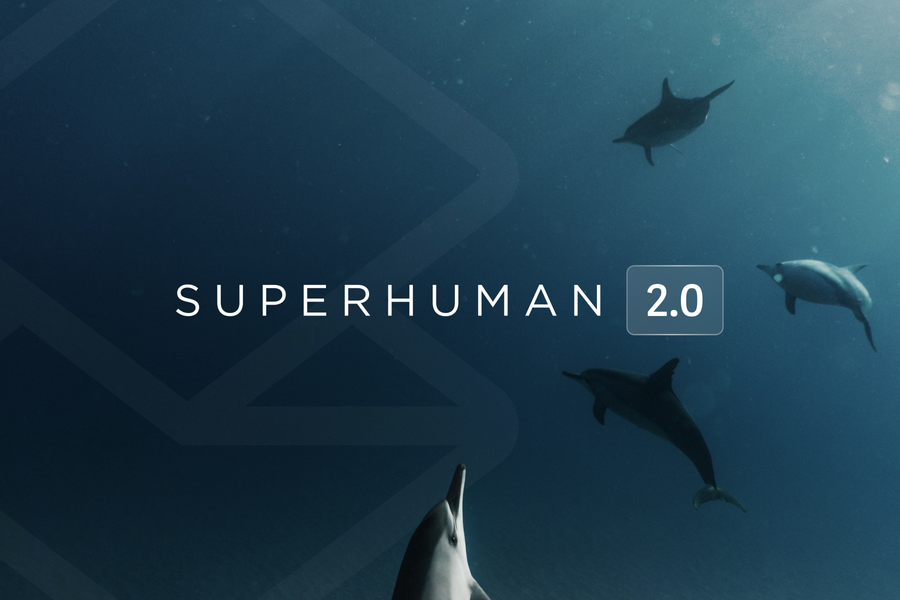Superhuman 2.0